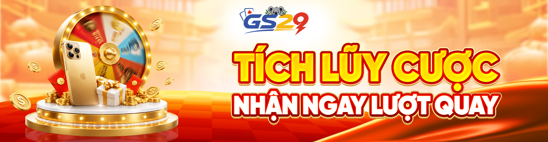 TÍCH LŨY CƯỢC - NHẬN NGAY LƯỢT QUAY